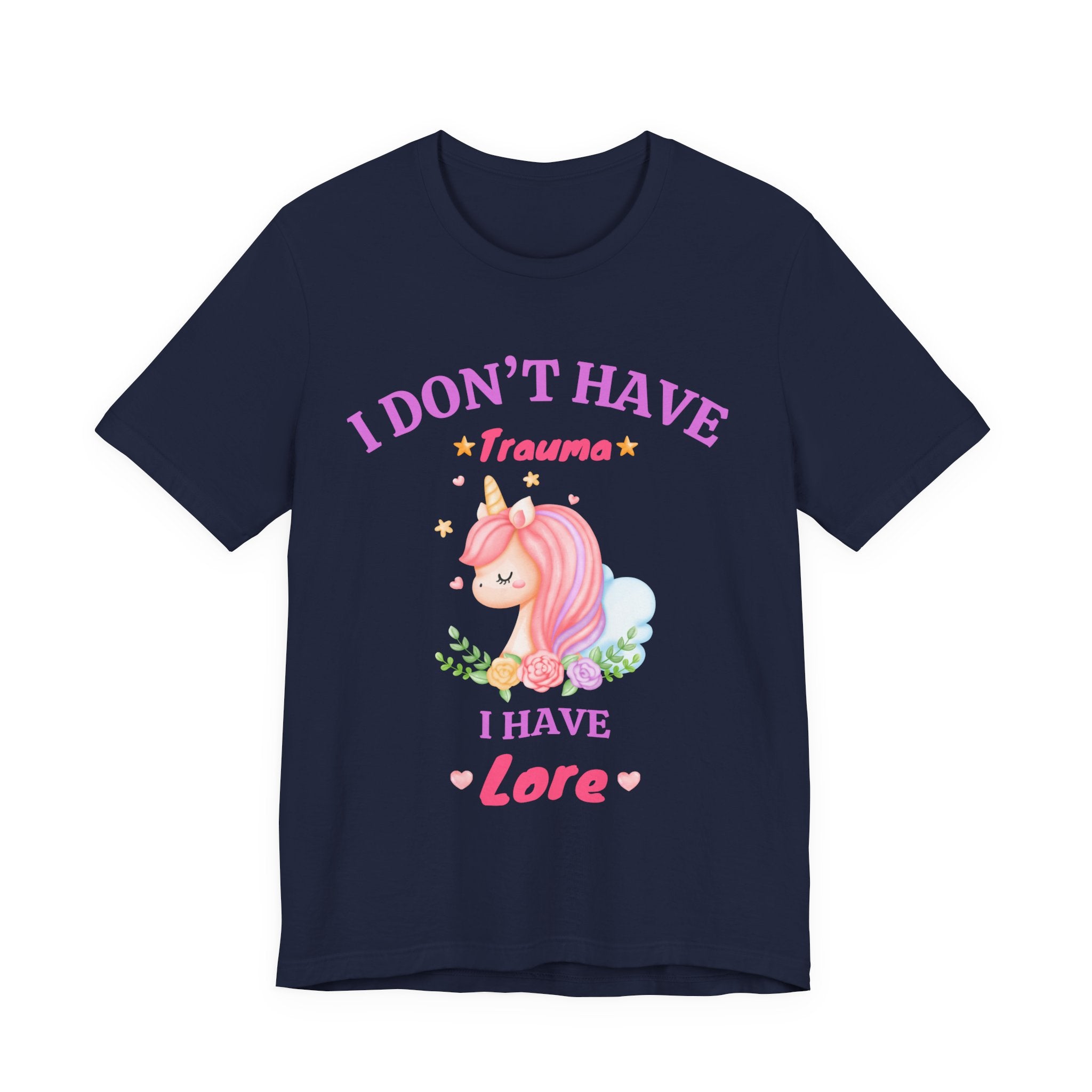 "I Don't Have Trauma I Have Lore" T-Shirt