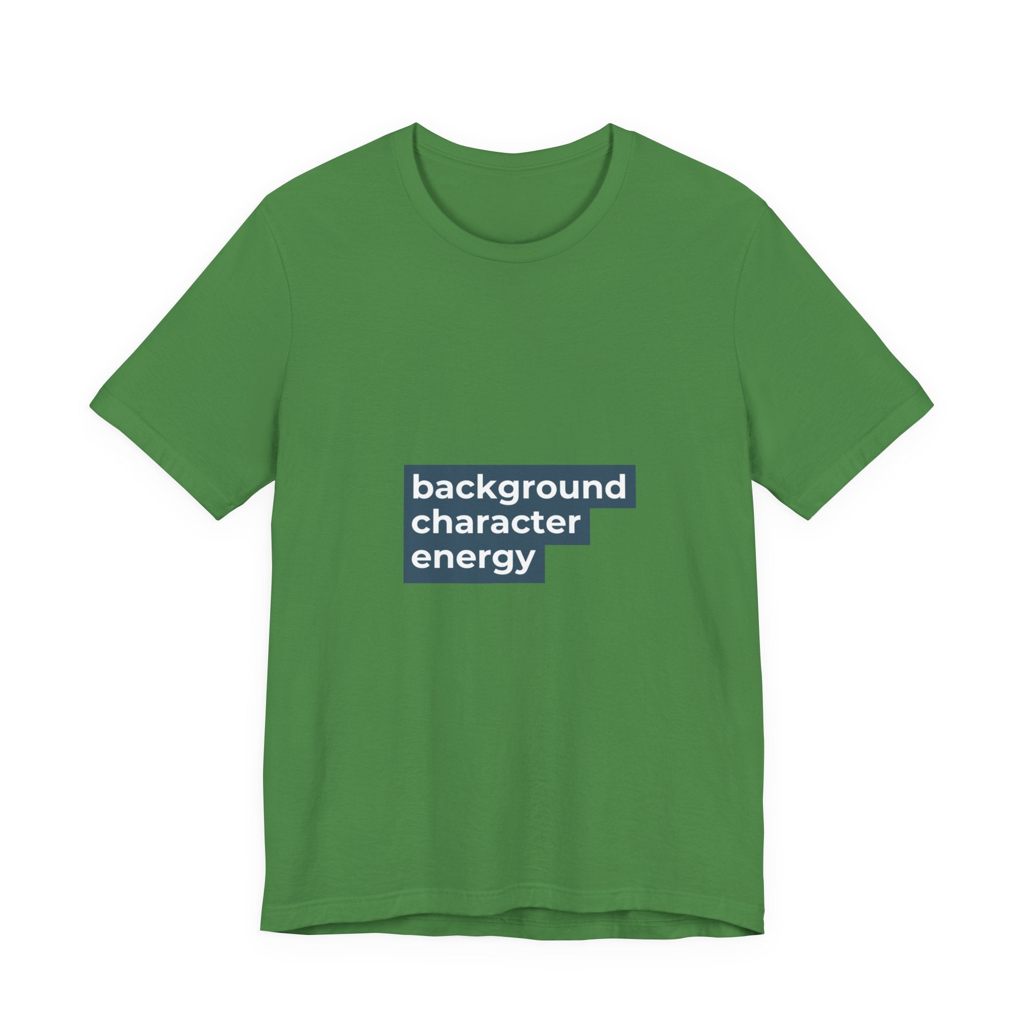 "Background Character Energy"  T-Shirt