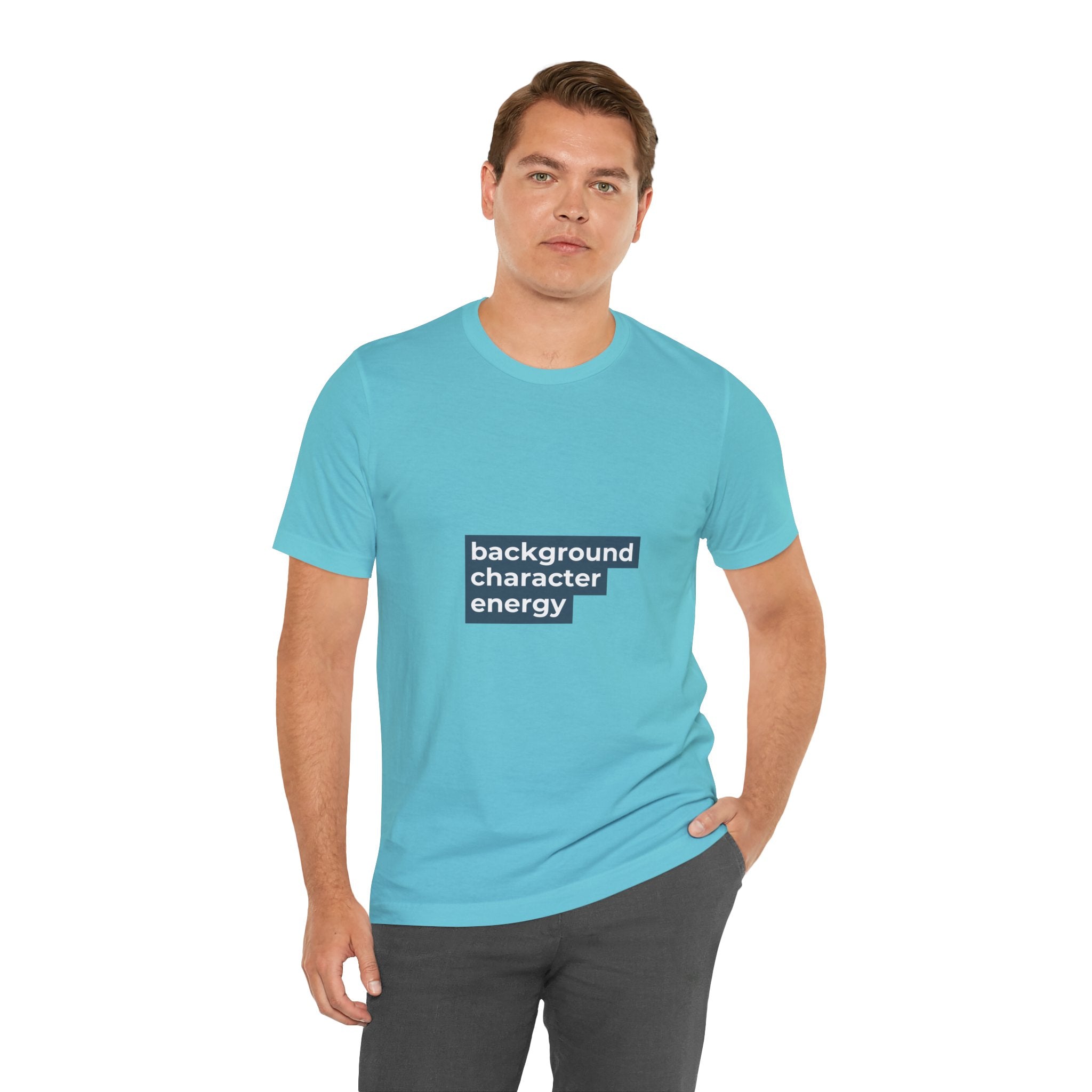 "Background Character Energy"  T-Shirt