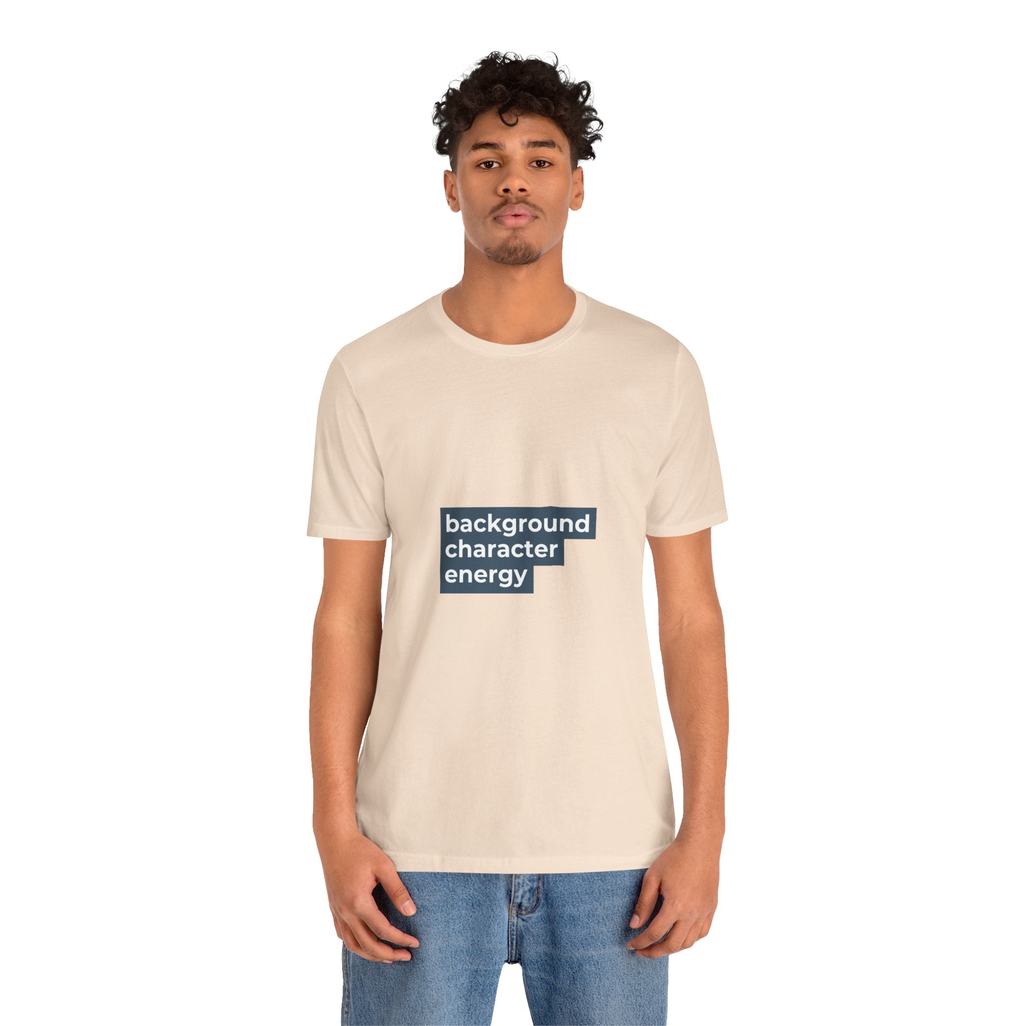 "Background Character Energy"  T-Shirt