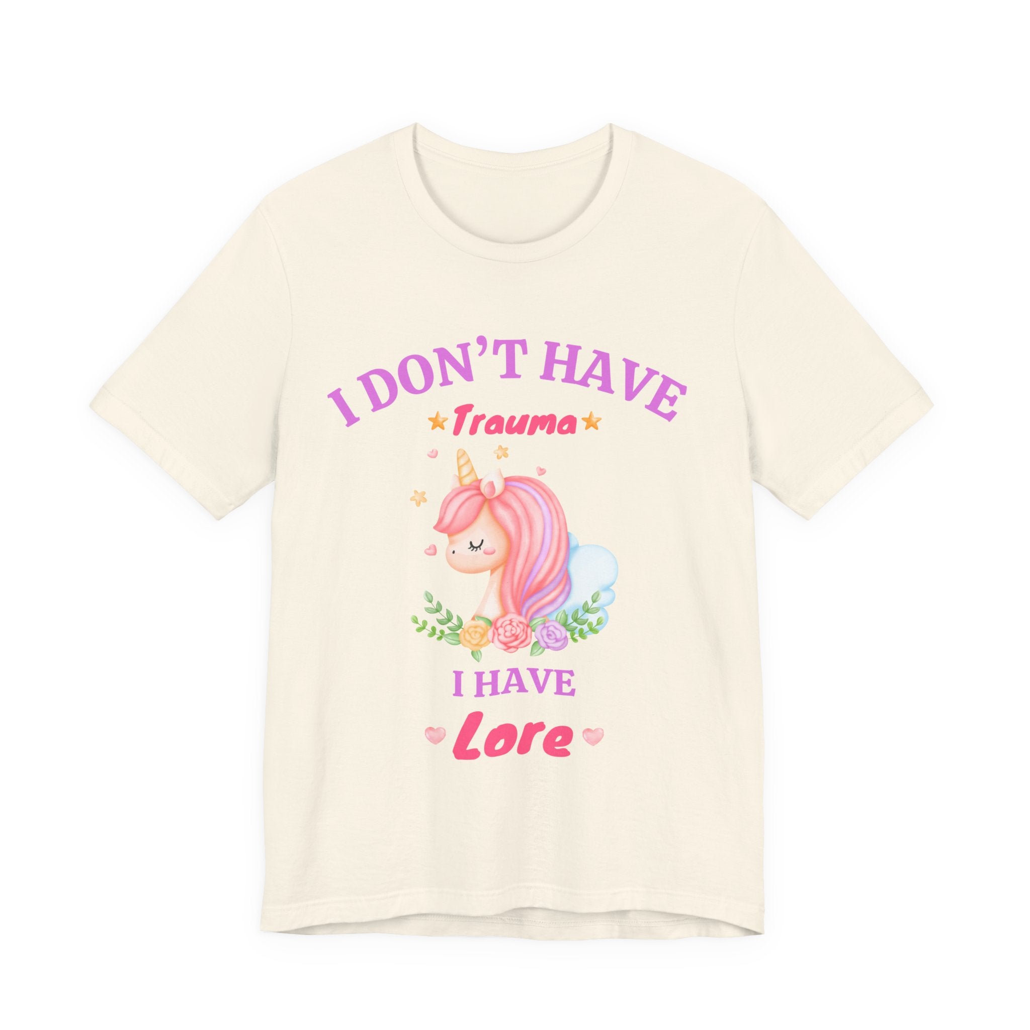 "I Don't Have Trauma I Have Lore" T-Shirt