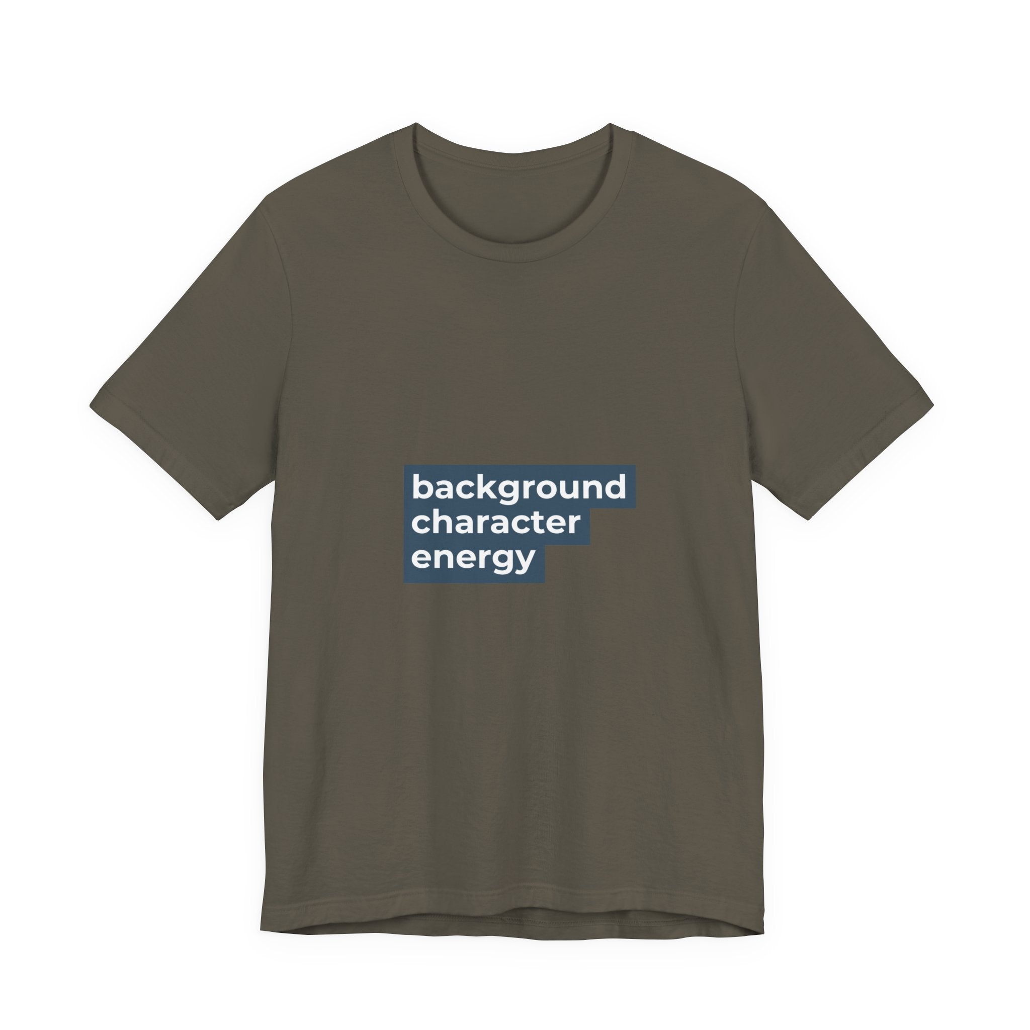 "Background Character Energy"  T-Shirt