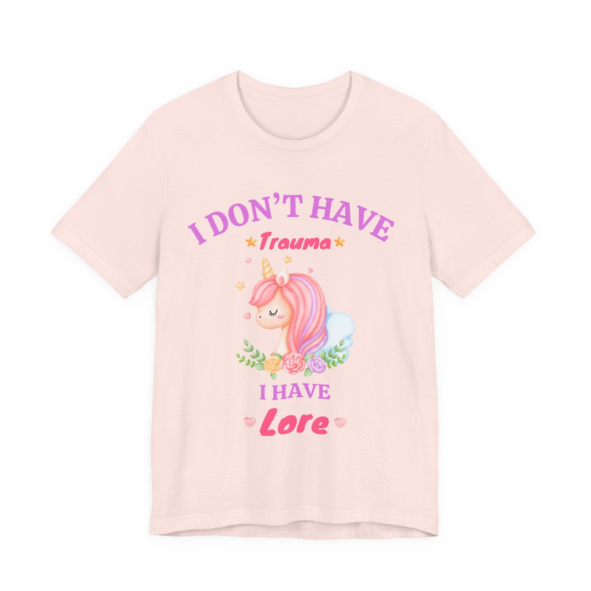 "I Don't Have Trauma I Have Lore" T-Shirt