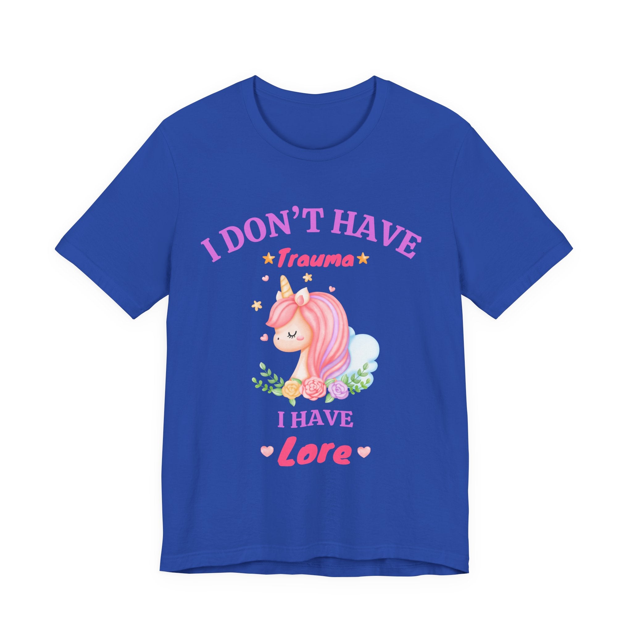 "I Don't Have Trauma I Have Lore" T-Shirt