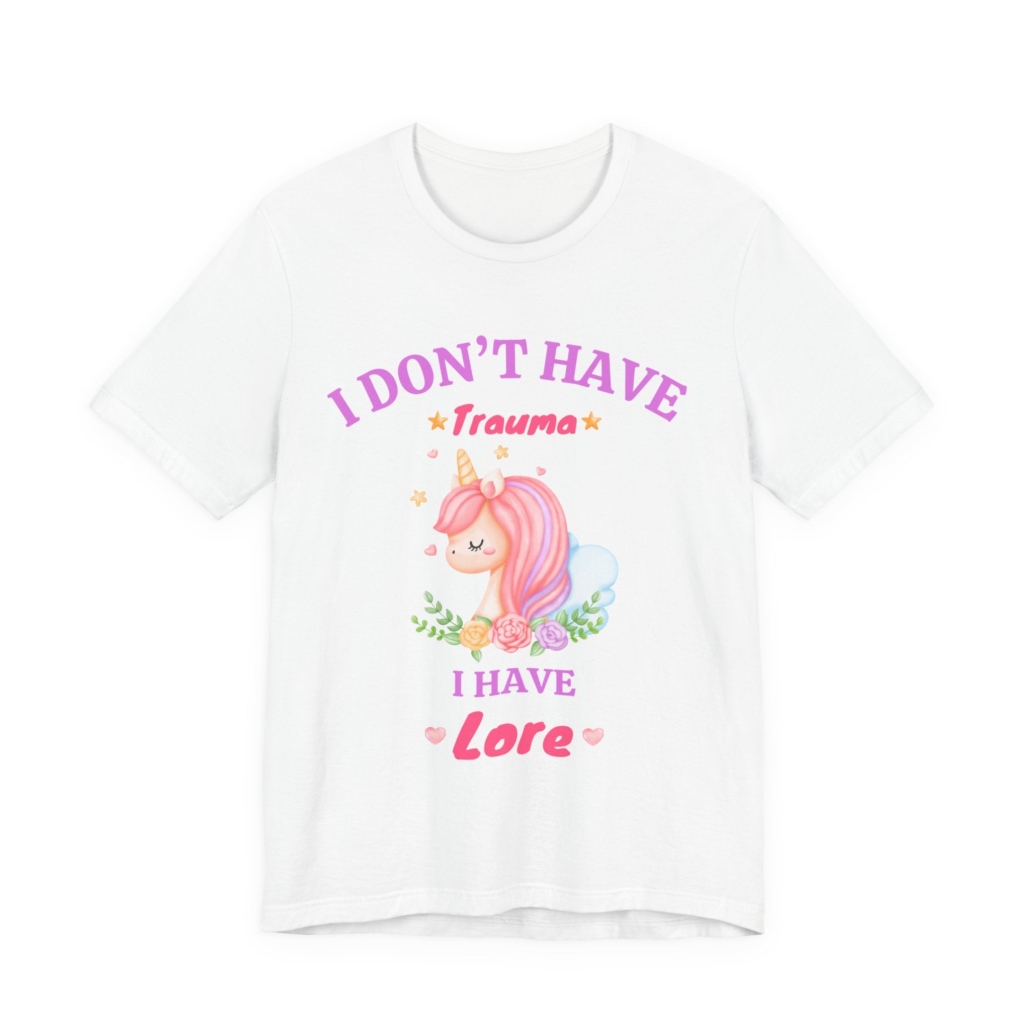 "I Don't Have Trauma I Have Lore" T-Shirt
