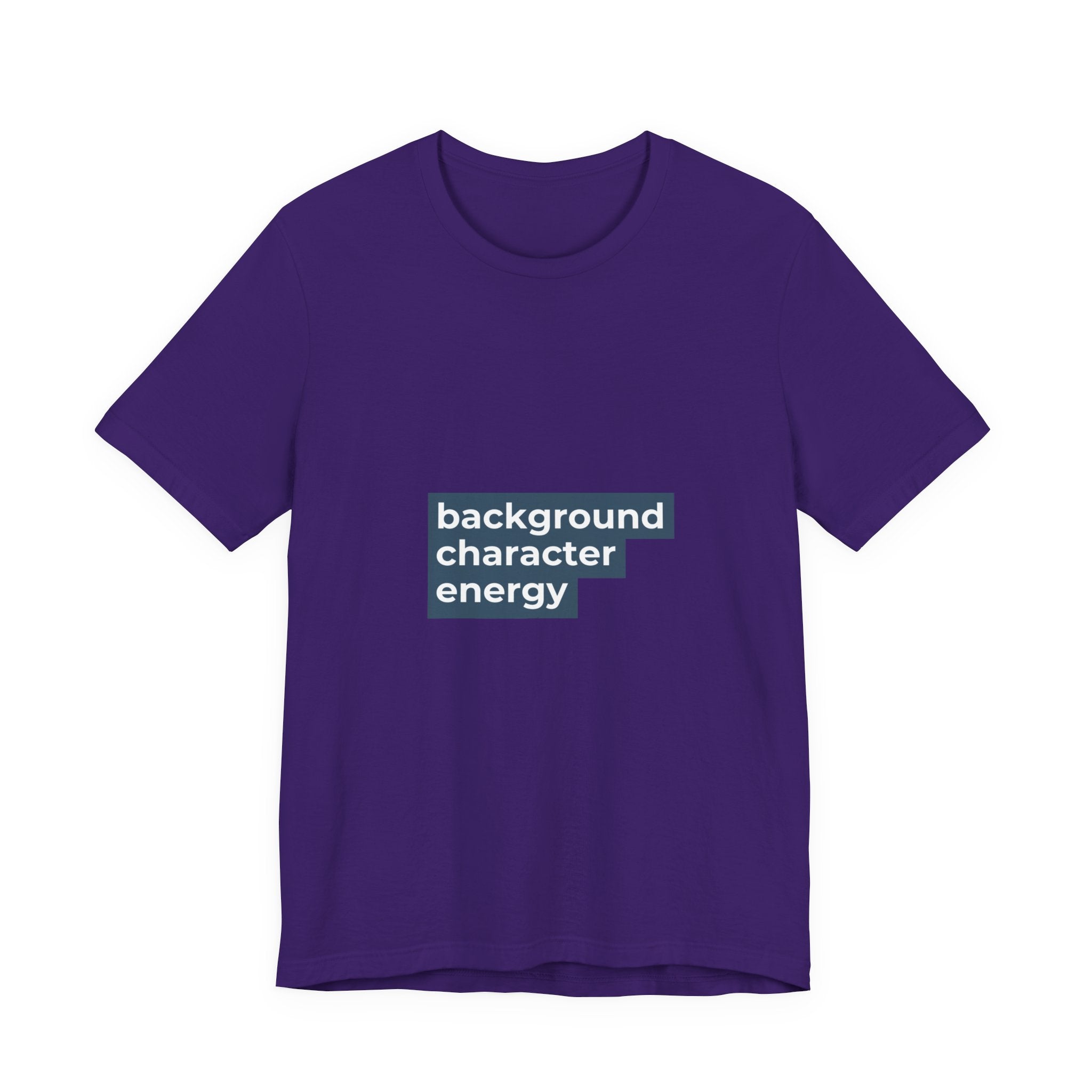 "Background Character Energy"  T-Shirt