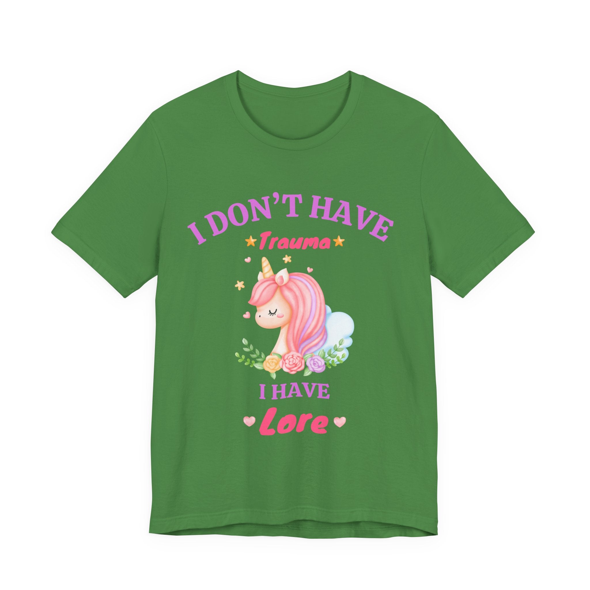 "I Don't Have Trauma I Have Lore" T-Shirt