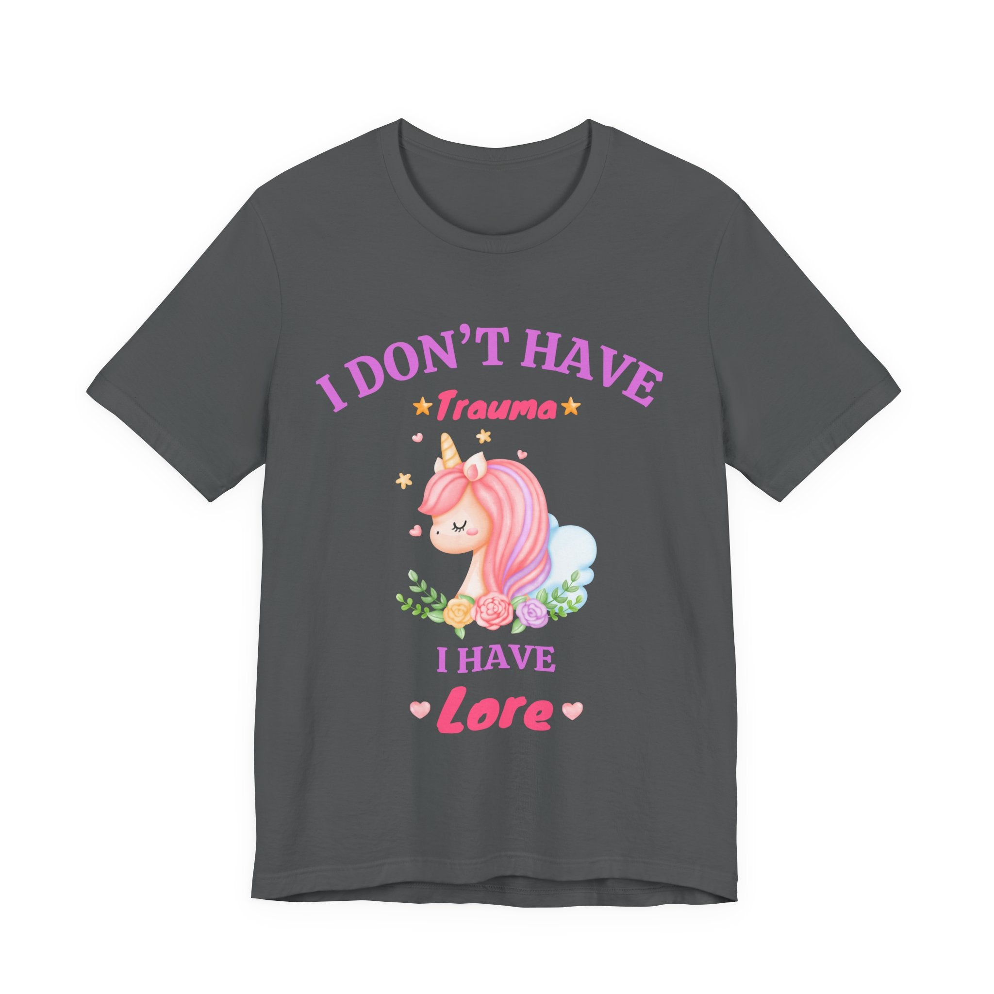 "I Don't Have Trauma I Have Lore" T-Shirt